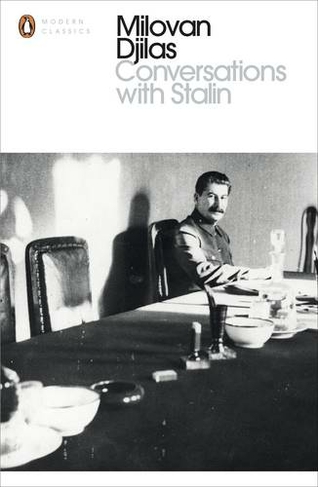 Conversations With Stalin: (Penguin Modern Classics)