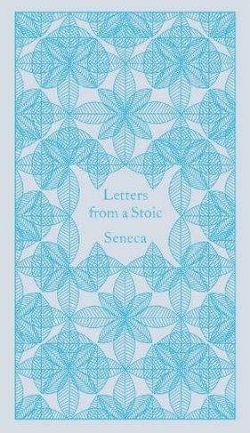 Letters from a Stoic: Epistulae Morales Ad Lucilium (Penguin Pocket Hardbacks)