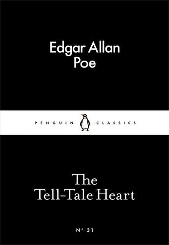 The Tell-Tale Heart: (Penguin Little Black Classics)