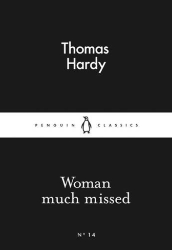 Woman Much Missed: (Penguin Little Black Classics)