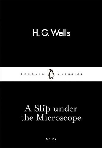 A Slip Under the Microscope: (Penguin Little Black Classics)