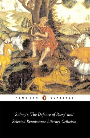Sidney's 'The Defence of Poesy' and Selected Renaissance Literary Criticism