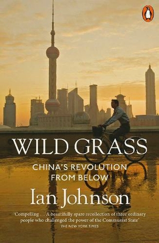 Wild Grass: China's Revolution from Below