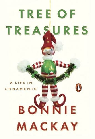 Tree Of Treasures: A Life in Ornaments