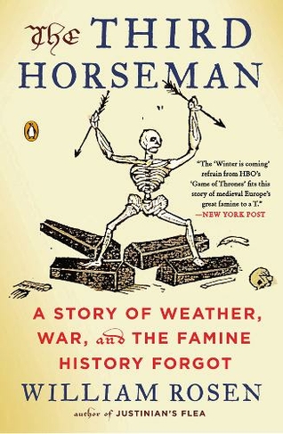 The Third Horseman: A Story of Weather, War and the Famine History Forgot
