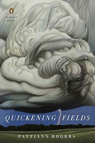 Quickening Fields: (Penguin Poets)