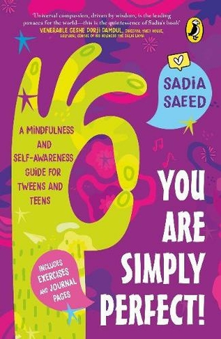 You Are Simply Perfect! A Mindfulness and Self-Awareness Guide for Tweens and Teens: (Includes exercises and journal pages!) | Puffin Books for Children & Young Adults