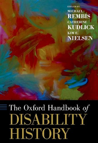 The Oxford Handbook of Disability History: (Oxford Handbooks)