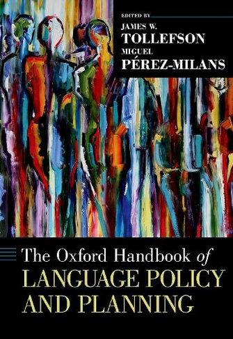 The Oxford Handbook of Language Policy and Planning: (Oxford Handbooks)