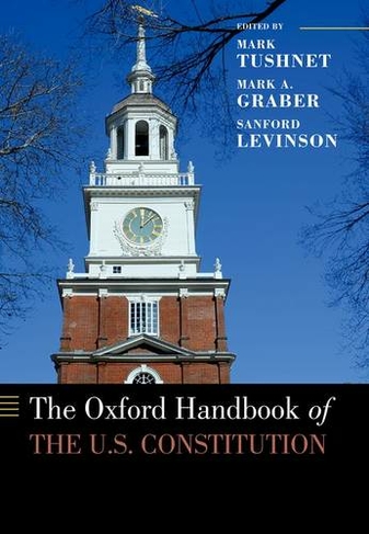 The Oxford Handbook of the U.S. Constitution: (Oxford Handbooks)