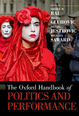 The Oxford Handbook of Politics and Performance: (Oxford Handbooks)