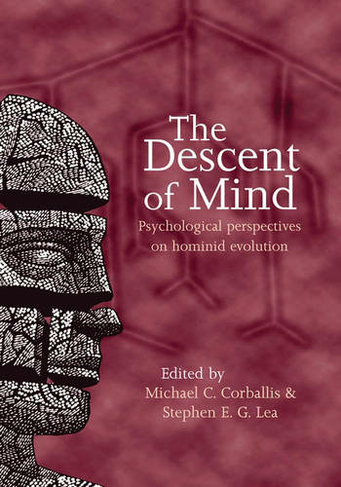 The Descent of Mind: Psychological Perspectives on Hominid Evolution