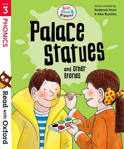 Read with Oxford: Stage 3: Biff, Chip and Kipper: Palace Statues and Other Stories: (Read with Oxford)