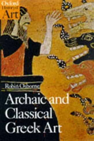 Archaic and Classical Greek Art: (Oxford History of Art)