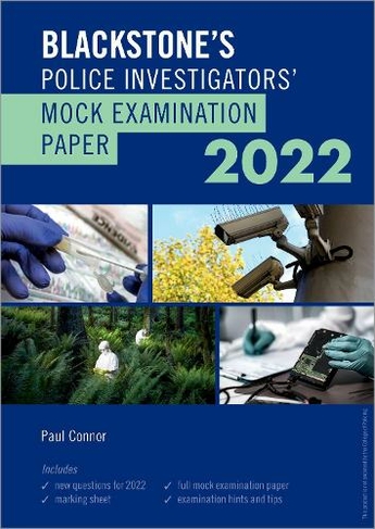 Blackstone's Police Investigators' Mock Examination Paper 2022: (Blackstone's Police Manuals)