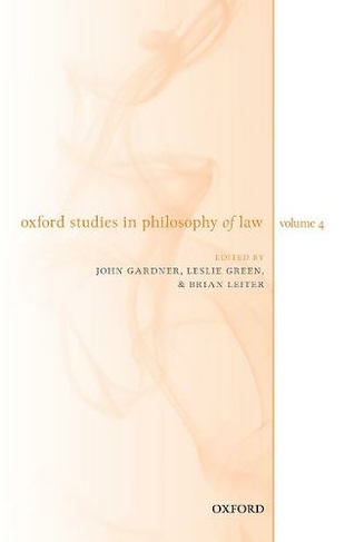 Oxford Studies in Philosophy of Law Volume 4: (Oxford Studies in Philosophy of Law 4)