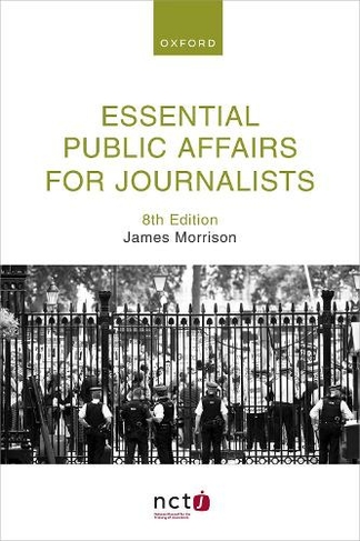 Essential Public Affairs for Journalists: (8th Revised edition)