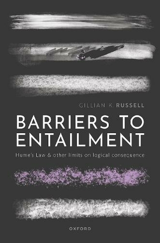Barriers to Entailment: Hume's Law and other Limits on Logical Consequence