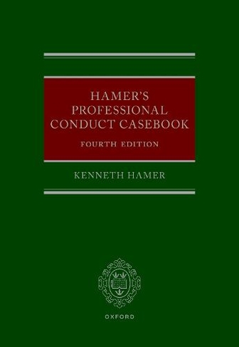 Hamer's Professional Conduct Casebook: (4th Revised edition)
