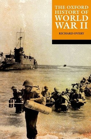 The Oxford History of World War II: (The Oxford History of...)