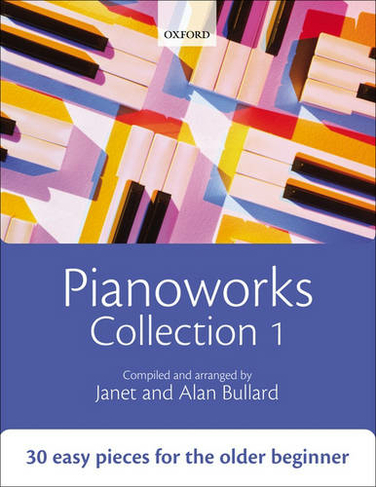 Pianoworks Collection 1: 30 easy pieces for the older beginner (Pianoworks)