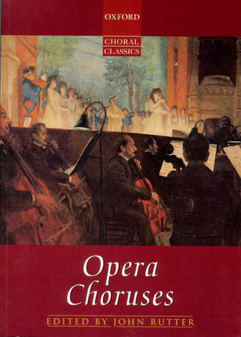 Opera Choruses: (Oxford Choral Classics Collections Vocal score on sale)