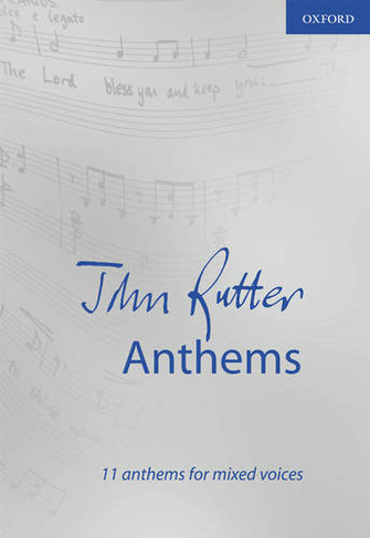 John Rutter Anthems: 11 anthems for mixed voices (Composer Anthem Collections Vocal score)