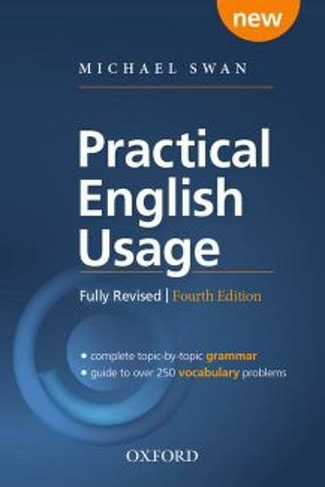 Practical English Usage, 4th edition: Paperback: Michael Swan's guide to problems in English (Practical English Usage, 4th edition 4th Revised edition)