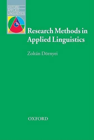 Research Methods in Applied Linguistics: Quantitative, Qualitative, and Mixed Methodologies (Oxford Applied Linguistics)