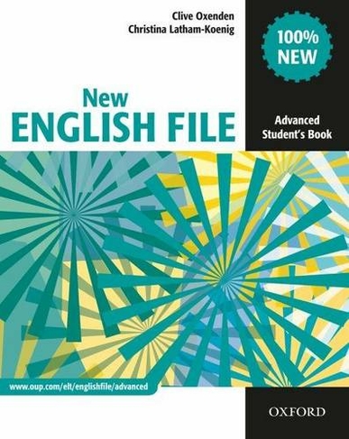 New English File: Advanced: Student's Book: Six-level general English course for adults (New English File)