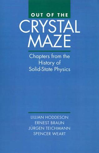 Out of the Crystal Maze: Chapters from the History of Solid-State Physics