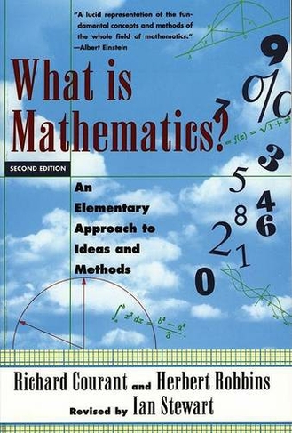 What Is Mathematics?: An Elementary Approach to Ideas and Methods (2nd Revised edition)