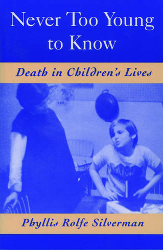 Never Too Young to Know: Death in Children's lives