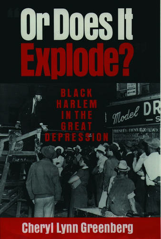 'Or Does It Explode?': Black Harlem in the Great Depression