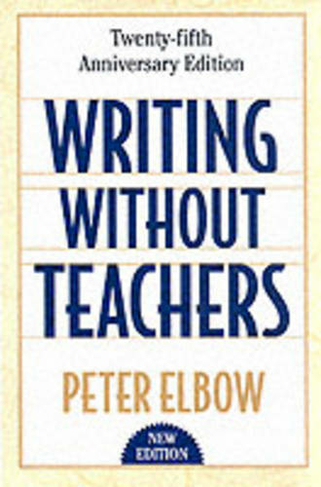 Writing Without Teachers: (2nd Revised edition)