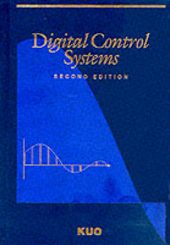Digital Control Systems: (The Oxford Series in Electrical and Computer Engineering 2nd Revised edition)