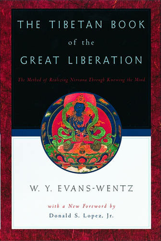 The Tibetan Book of the Great Liberation: Or the Method of Realizing Nirvana Through Knowing the Mind (2nd Revised edition)