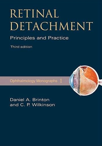 Retinal Detachment: Priniciples and Practice (American Academy of Ophthalmology Monograph Series 3rd Revised edition)