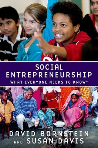 Social Entrepreneurship: What Everyone Needs to Know (R) (What Everyone Needs To Know (R))