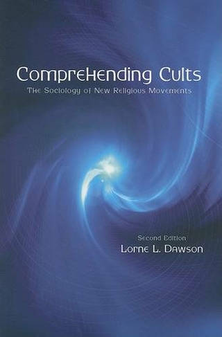 Comprehending Cults: The Sociology of New Religious Movements (2nd Revised edition)