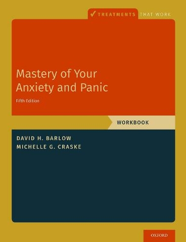 Mastery of Your Anxiety and Panic: Workbook (Treatments That Work 5th Revised edition)