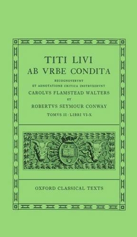 Livy Ab Urbe Condita Books VI-X: (Oxford Classical Texts)