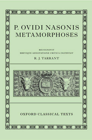 Ovid Metamorphoses: (Oxford Classical Texts)