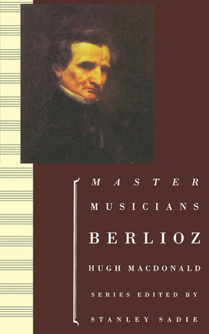 Berlioz: (Master Musicians Series 3rd Revised edition)