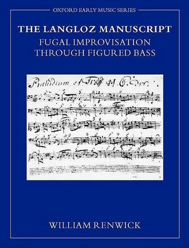 The Langloz Manuscript: Fugal Improvisation through Figured Bass (Early Music Series)