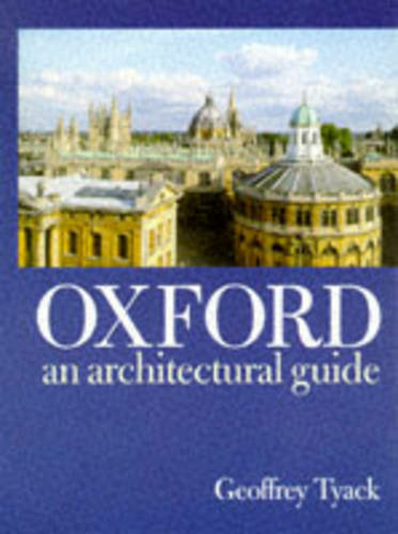 Oxford: An Architectural Guide