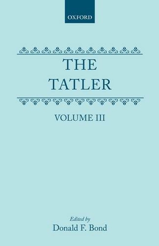 The Tatler: Volume III: (The Tatler)