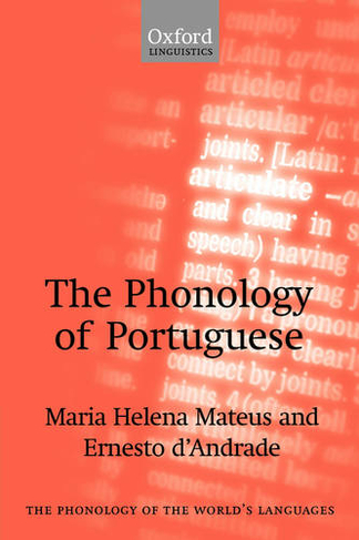 The Phonology of Portuguese: (The Phonology of the World's Languages)