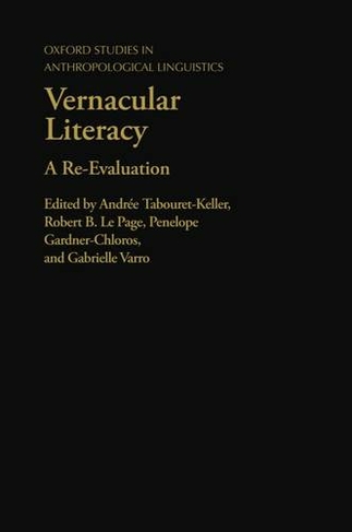 Vernacular Literacy: A Re-Evaluation (Oxford Studies in Anthropological Linguistics 13)
