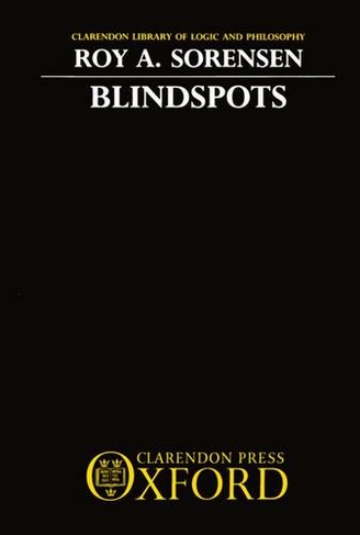 Blindspots: (Clarendon Library of Logic and Philosophy)